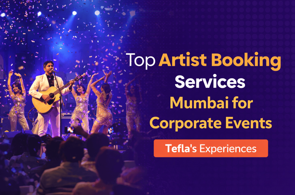 Top Artist Booking Services in Mumbai for Corporate Events – Tefla’s Experiences